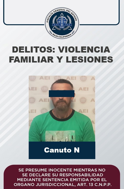 Agentes de la FGE aprehenden a un hombre por violencia familiar y lesiones, en Tecate