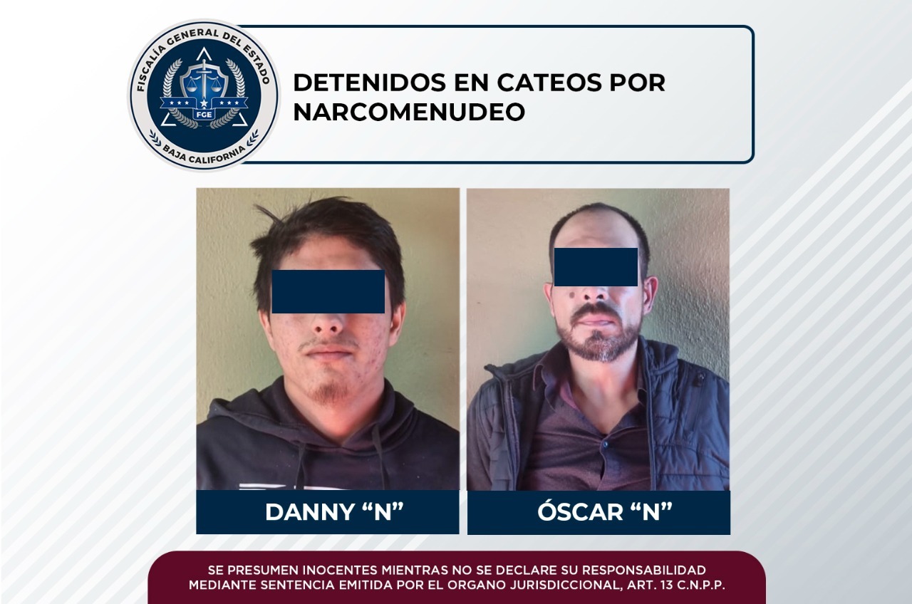 La FGE detiene a dos sujetos en cateos por narcomenudeo, en Tijuana