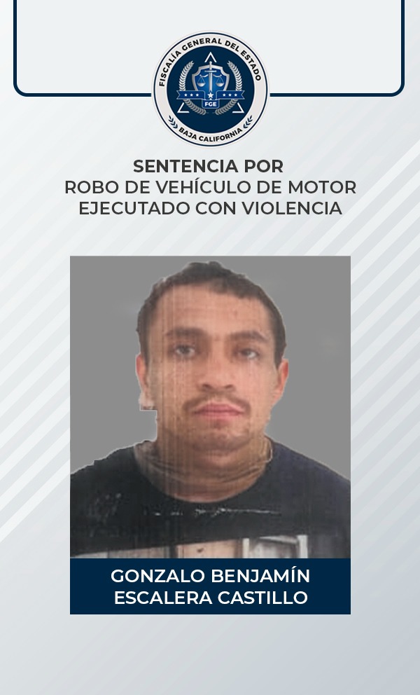 Pasará un hombre seis años en prisión por robo de vehículo con violencia: fiscalía regional de Playas de Rosarito