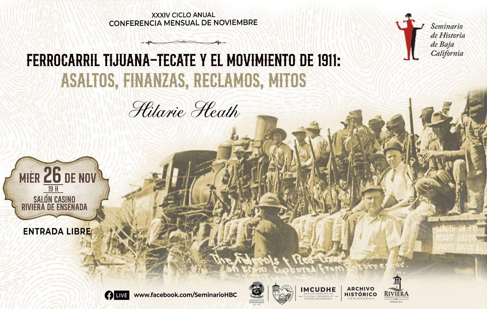 “El ferrocarril de Tijuana-Tecate y el movimiento revolucionario”, la nueva conferencia del Seminario de Historia
